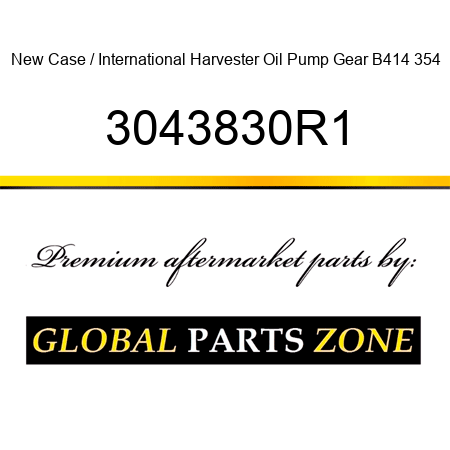 New Case / International Harvester Oil Pump Gear B414 354 3043830R1