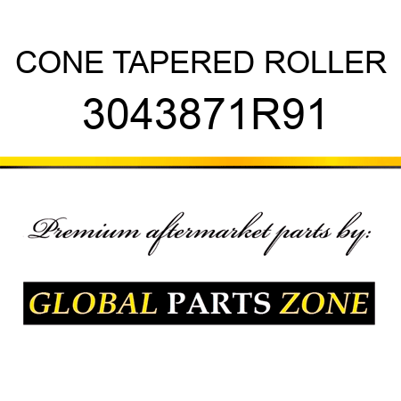 CONE TAPERED ROLLER 3043871R91