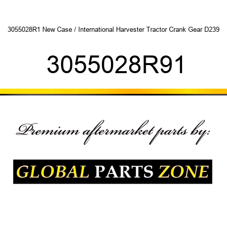 3055028R1 New Case / International Harvester Tractor Crank Gear D239 3055028R91