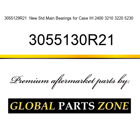 3055129R21  New Std Main Bearings for Case IH 2400 3210 3220 5230 + 3055130R21