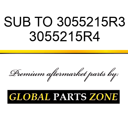 SUB TO 3055215R3 3055215R4