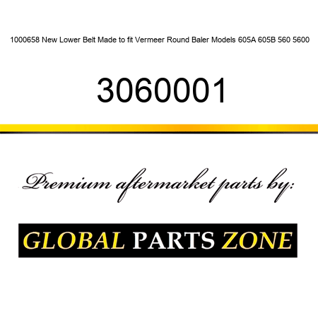 1000658 New Lower Belt Made to fit Vermeer Round Baler Models 605A 605B 560 5600 3060001