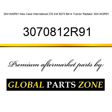 3041405R91 New Case International 276 434 B275 B414 Tractor Radiator 3041403R91 3070812R91