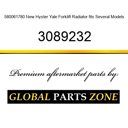 580061780 New Hyster Yale Forklift Radiator fits Several Models 3089232
