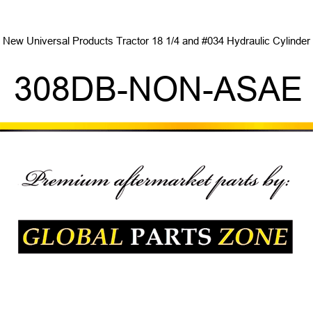 New Universal Products Tractor 18 1/4" Hydraulic Cylinder 308DB-NON-ASAE