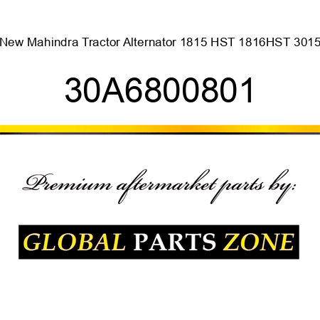 New Mahindra Tractor Alternator 1815 HST 1816HST 3015 30A6800801