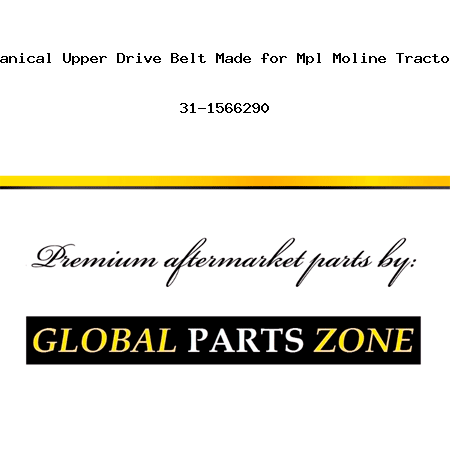 OPT Mechanical Upper Drive Belt Made for Mpl Moline Tractor Models 31-1566290