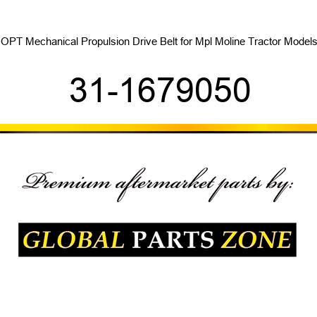 OPT Mechanical Propulsion Drive Belt for Mpl Moline Tractor Models 31-1679050