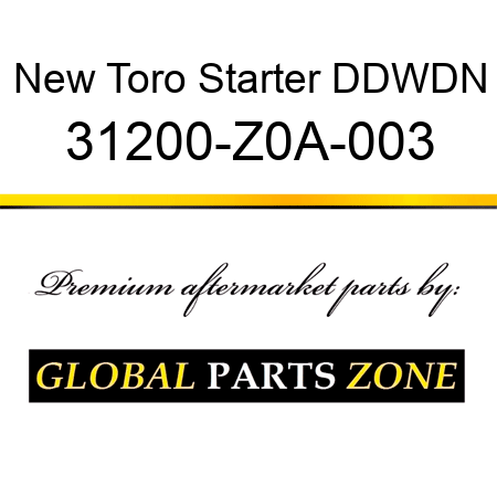 New Toro Starter DDWDN 31200-Z0A-003