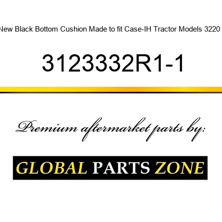 New Black Bottom Cushion Made to fit Case-IH Tractor Models 3220 + 3123332R1-1