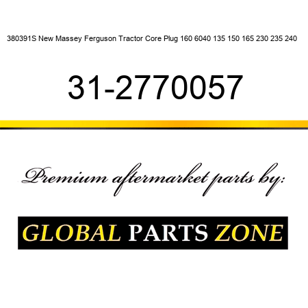 380391S New Massey Ferguson Tractor Core Plug 160 6040 135 150 165 230 235 240 + 31-2770057