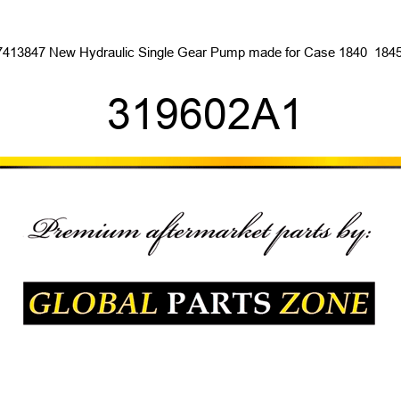 87413847 New Hydraulic Single Gear Pump made for Case 1840  1845C 319602A1