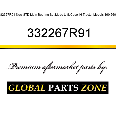 382357R91 New STD Main Bearing Set Made to fit Case-IH Tractor Models 460 560 + 332267R91