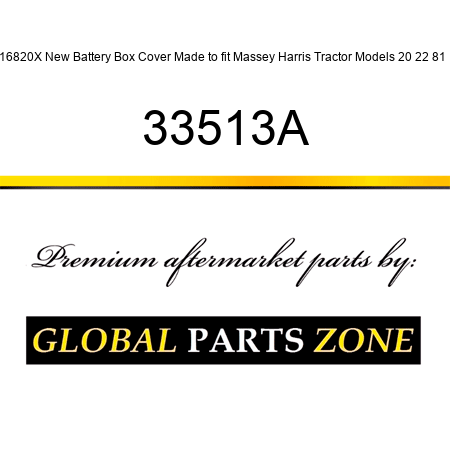 16820X New Battery Box Cover Made to fit Massey Harris Tractor Models 20 22 81 + 33513A