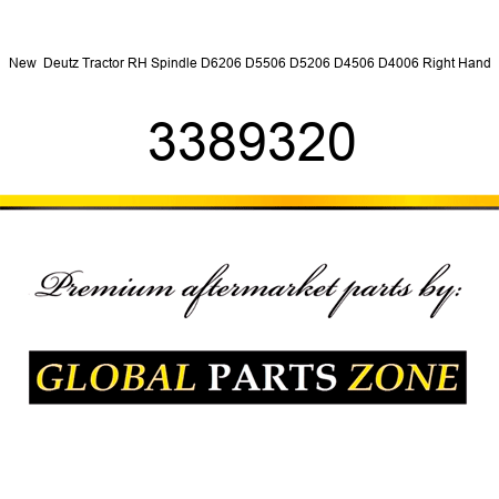 New  Deutz Tractor RH Spindle D6206 D5506 D5206 D4506 D4006 Right Hand 3389320
