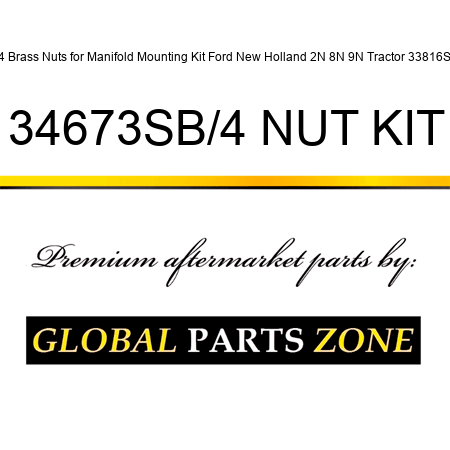 4 Brass Nuts for Manifold Mounting Kit Ford New Holland 2N 8N 9N Tractor 33816S 34673SB/4 NUT KIT