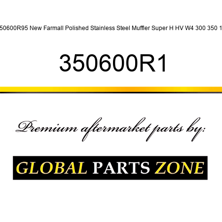 350600R95 New Farmall Polished Stainless Steel Muffler Super H HV W4 300 350 14 350600R1