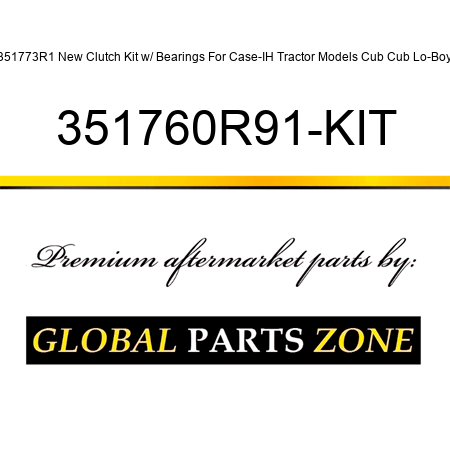 351773R1 New Clutch Kit w/ Bearings For Case-IH Tractor Models Cub Cub Lo-Boy 351760R91-KIT