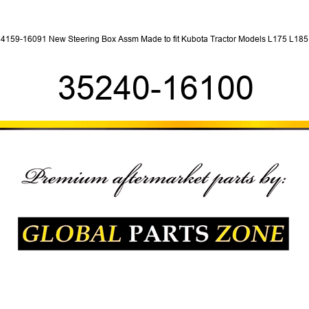 34159-16091 New Steering Box Assm Made to fit Kubota Tractor Models L175 L185 + 35240-16100