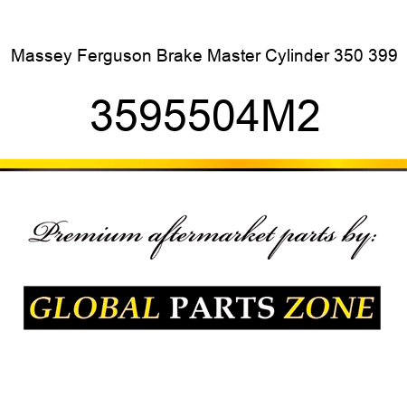 Massey Ferguson Brake Master Cylinder 350 399 3595504M2