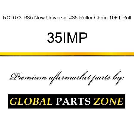 RC  673-R35 New Universal #35 Roller Chain 10FT Roll 35IMP