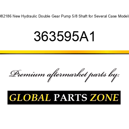 D82186 New Hydraulic Double Gear Pump 5/8 Shaft for Several Case Models 363595A1