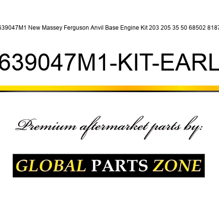 3639047M1 New Massey Ferguson Anvil Base Engine Kit 203 205 35 50 68502 81874 3639047M1-KIT-EARLY
