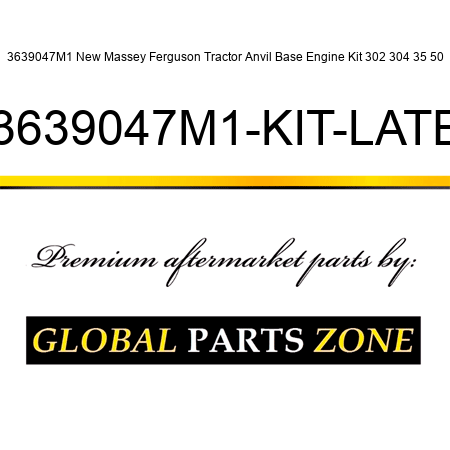 3639047M1 New Massey Ferguson Tractor Anvil Base Engine Kit 302 304 35 50 3639047M1-KIT-LATE