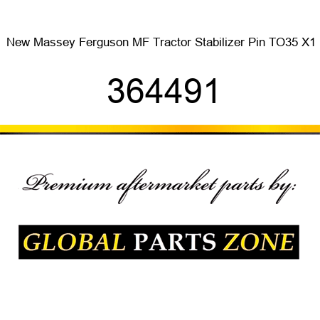 New Massey Ferguson MF Tractor Stabilizer Pin TO35 X1 364491
