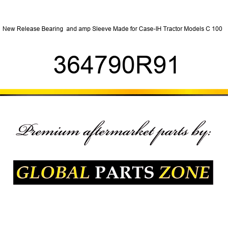New Release Bearing & Sleeve Made for Case-IH Tractor Models C 100 + 364790R91