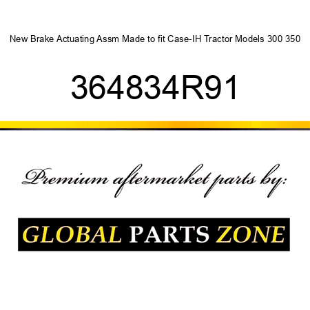 New Brake Actuating Assm Made to fit Case-IH Tractor Models 300 350 364834R91