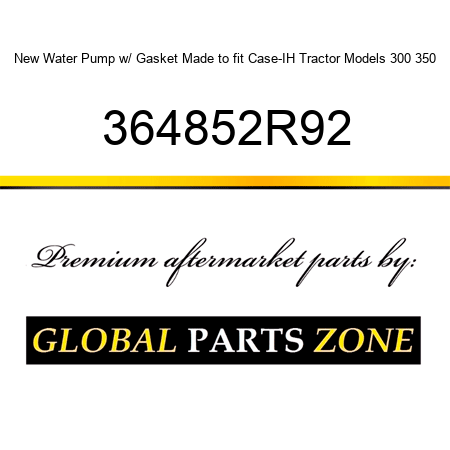 New Water Pump w/ Gasket Made to fit Case-IH Tractor Models 300 350 364852R92