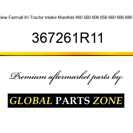 New Farmall IH Tractor Intake Manifold 460 560 606 656 660 666 686 + 367261R11