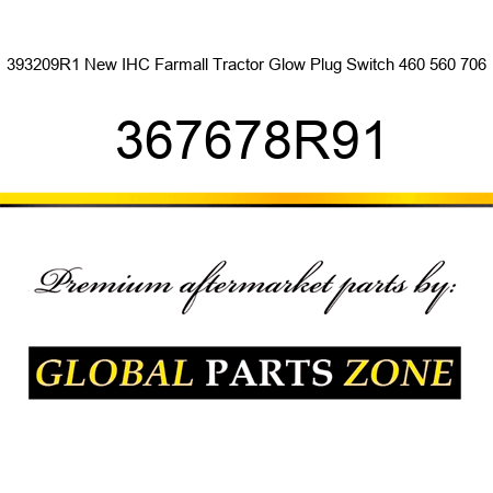 393209R1 New IHC Farmall Tractor Glow Plug Switch 460 560 706 367678R91