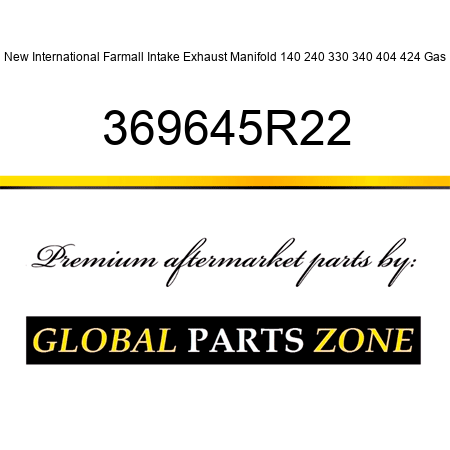 New International Farmall Intake Exhaust Manifold 140 240 330 340 404 424 Gas 369645R22