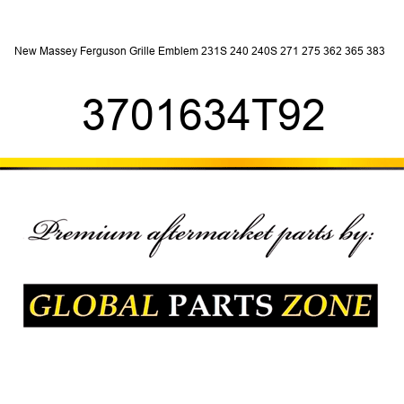 New Massey Ferguson Grille Emblem 231S 240 240S 271 275 362 365 383 + 3701634T92