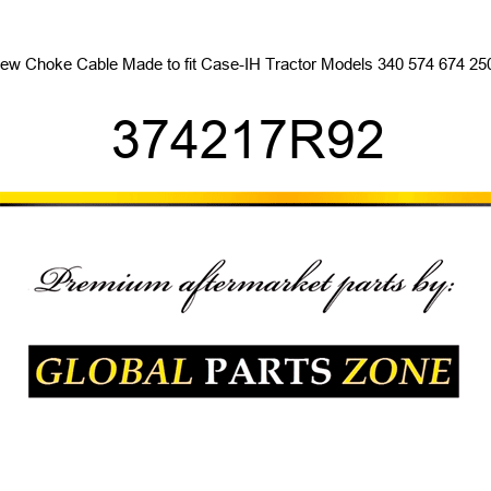 New Choke Cable Made to fit Case-IH Tractor Models 340 574 674 2500 374217R92