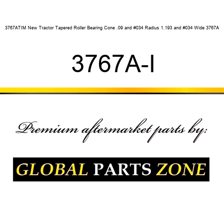 3767ATIM New Tractor Tapered Roller Bearing Cone .09" Radius 1.193" Wide 3767A 3767A-I