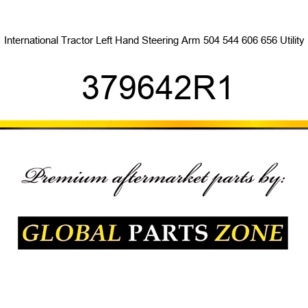 International Tractor Left Hand Steering Arm 504 544 606 656 Utility 379642R1