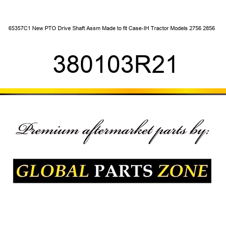 65357C1 New PTO Drive Shaft Assm Made to fit Case-IH Tractor Models 2756 2856 + 380103R21