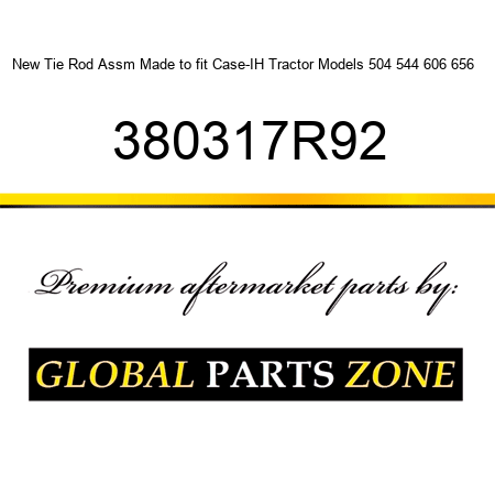 New Tie Rod Assm Made to fit Case-IH Tractor Models 504 544 606 656 + 380317R92