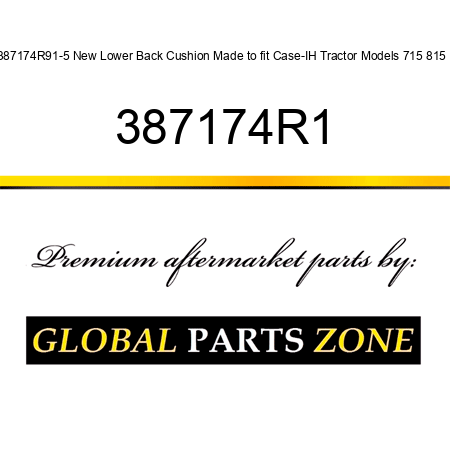 387174R91-5 New Lower Back Cushion Made to fit Case-IH Tractor Models 715 815 + 387174R1