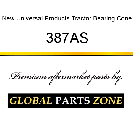 New Universal Products Tractor Bearing Cone 387AS