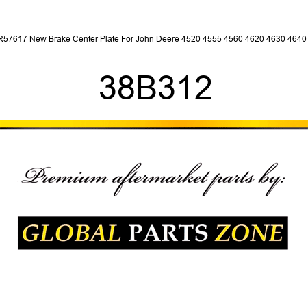 R57617 New Brake Center Plate For John Deere 4520 4555 4560 4620 4630 4640 + 38B312