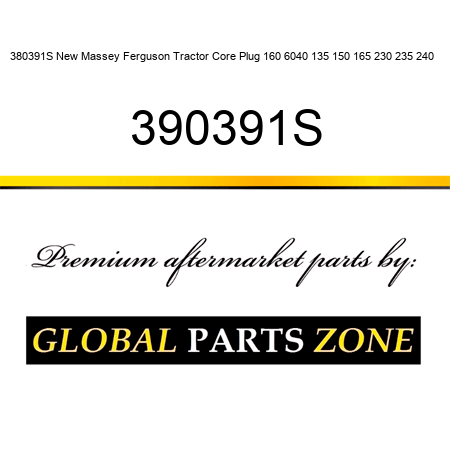 380391S New Massey Ferguson Tractor Core Plug 160 6040 135 150 165 230 235 240 + 390391S