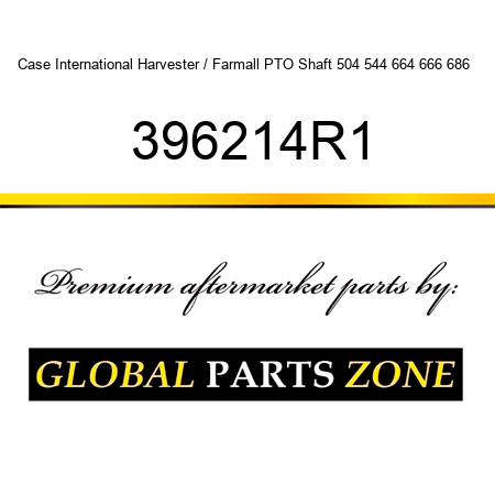 Case International Harvester / Farmall PTO Shaft 504 544 664 666 686 + 396214R1