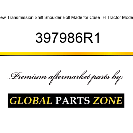 New Transmission Shift Shoulder Bolt Made for Case-IH Tractor Models 397986R1