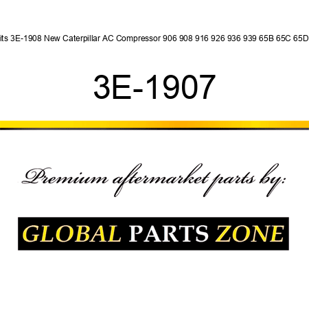 Fits 3E-1908 New Caterpillar AC Compressor 906 908 916 926 936 939 65B 65C 65D + 3E-1907