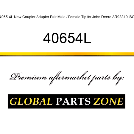 4065-4L New Coupler Adapter Pair Male / Female Tip for John Deere AR93819 ISO 40654L
