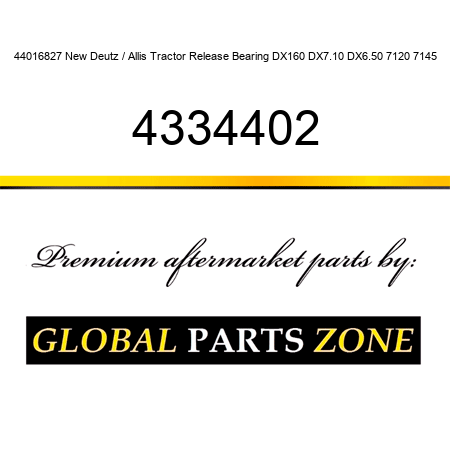 44016827 New Deutz / Allis Tractor Release Bearing DX160 DX7.10 DX6.50 7120 7145 4334402